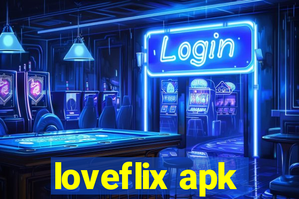 loveflix apk
